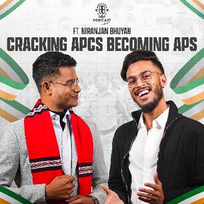 Niranjan Bhuyan: APS Rank 14 || How to become an APS, Tips & Tricks || Untold Podcast ft. Niranjan Bhuyan