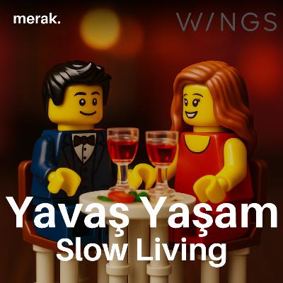 Hızlanan Çağa Çözüm: Slow Living