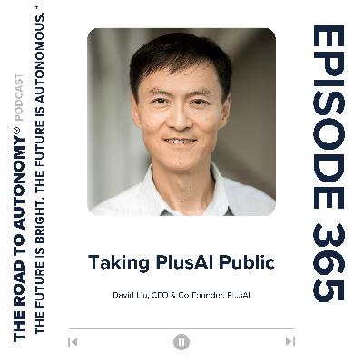 Episode 365 | Taking PlusAI Public