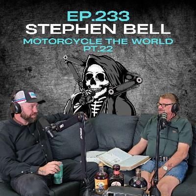Ep.233 - Stephen Bell: Motorcycle the World Pt.22 Ep.233 - Stephen Bell: Motorcycle the World Pt.22