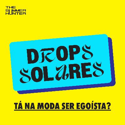 Será que a gente anda muito egoísta?