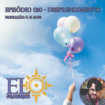 EPISÓDIO 010 - DESPREENDIMENTO
