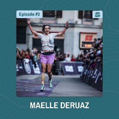 #3 - Maëlle Deruaz - Performer, sans bruit : 5ème de l’UTMB et anti-star du trail
