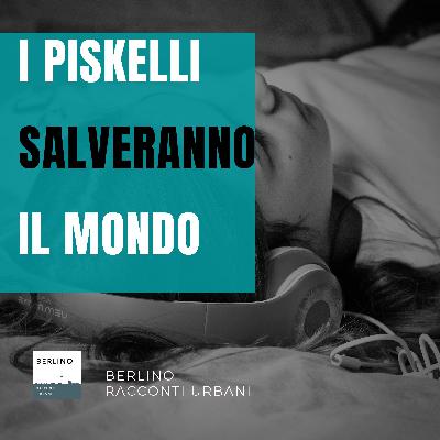 Puntata #6: i piskelli salveranno il mondo