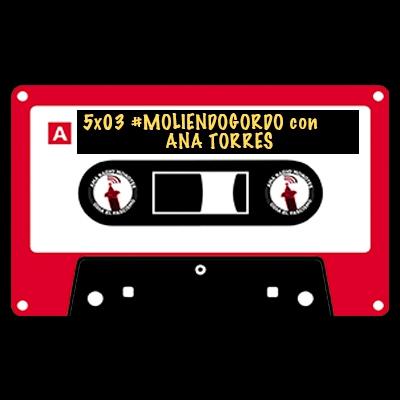 5x03 || #MoliendoGordo ☄️ con Ana Torres. 5x03 || #MoliendoGordo ☄️ con Ana Torres.