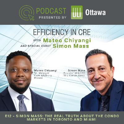 E12 - Simon Mass: The Real Truth about the Condo Markets in Toronto and Miami