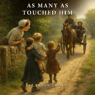 As Many As Touched Him by Eglanton Thorne (Children's Audiobook)