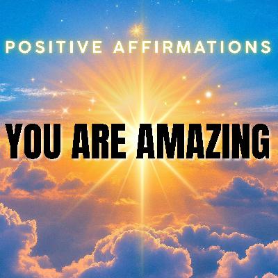 You Are Amazing | Positive YOU ARE Affirmations