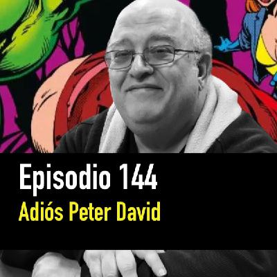 PC #144. Adiós Peter David PC #144. Adiós Peter David