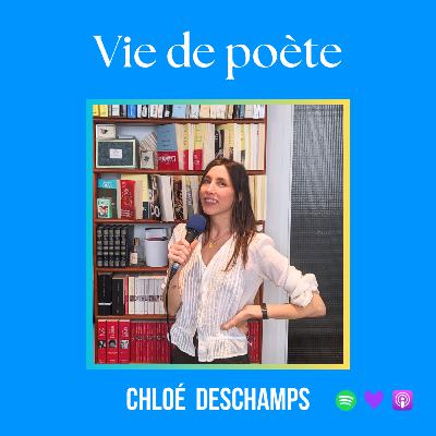 #30 - À la rencontre de Chloé Deschamps - VIE DE POÈTE