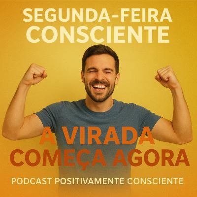 Acorde para o Possível! "Segunda-feira para quem quer virar o jogo"