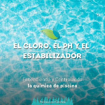 62. El cloro, el pH y el estabilizador para piscinas