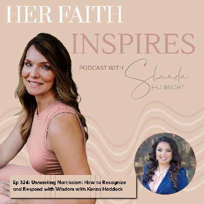 Ep 324: Unmasking Narcissism: How to Recognize and Respond with Wisdom with Kenza Haddock Ep 324: Unmasking Narcissism: How to Recognize and Respond with Wisdom with Kenza Haddock