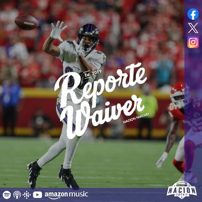 Reporte Waiver Semana 2 | Fantasy Football Podcast 2024