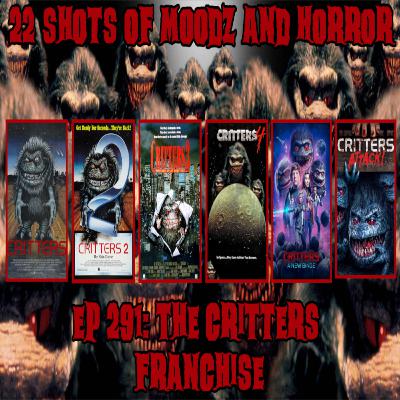Ep 291: The Critters Franchise (1-6) | 22 Shots of Moodz and Horror