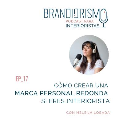 EP_17 | Cómo crear una marca personal redonda si eres interiorista