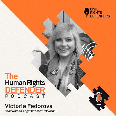 S1E6:  Victoria Fedorova, Legal Initiative (Belarus)