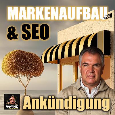 Markenaufbau & SEO | Ankündigung | WAYNE #220