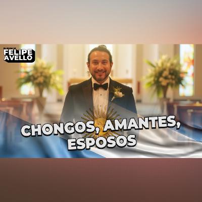 Chongos, Amantes ,Esposos Chongos, Amantes ,Esposos