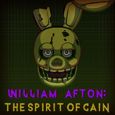 William Afton Character Analysis - The Spirit of Cain (Shadow Scrying)
