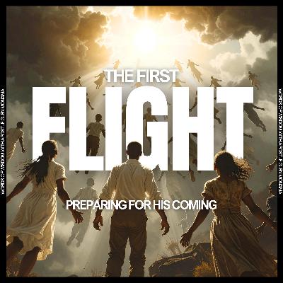 "The First Flight: Preparing For His Coming" [7th Week Sunday Service - 24 August 2025]
