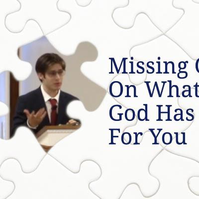Missing Out On What God Has For You 10.29.23