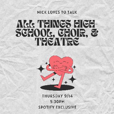 Episode 3: All Things High School, Choir, & Theatre