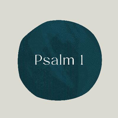 Psalm of the Week: Their Delight/Psalm 1 Psalm of the Week: Their Delight/Psalm 1