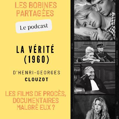 Épisode 9 - « La Vérité (1960) : les films de procès, documentaires malgré eux ? »