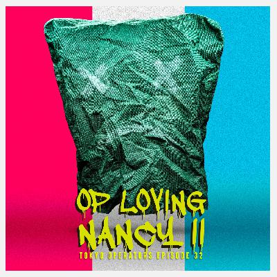 Tokyo Operators Airsoft Podcast - EP32 - OP Loving Nancy II