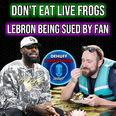Don't eat live frogs | LeBron being sued | Thermos up the poop shoot Don't eat live frogs | LeBron being sued | Thermos up the poop shoot