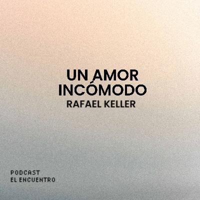 Un amor incómodo - Rafael Keller
