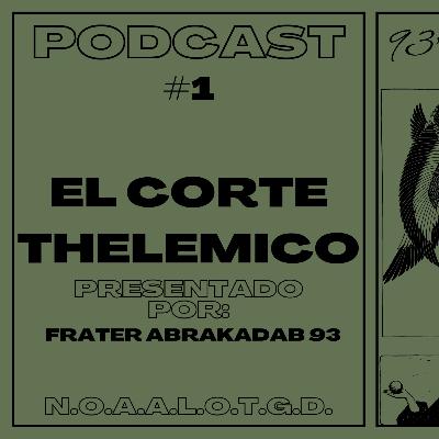 El Corte Thelemico / Podcast #1 por: Frater Abrakadab 93 (N.O.A.A.L.O.T.G.D.) El Corte Thelemico / Podcast #1 por: Frater Abrakadab 93 (N.O.A.A.L.O.T.G.D.)