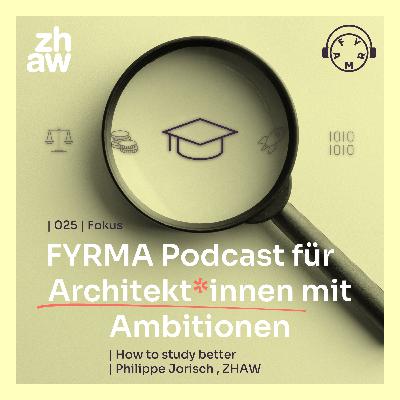 025 | Fokus | How to study better | Philippe Jorisch | ZHAW 025 | Fokus | How to study better | Philippe Jorisch | ZHAW
