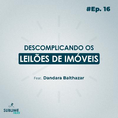 Ep. 16 | Descomplicando os Leilões de Imóveis