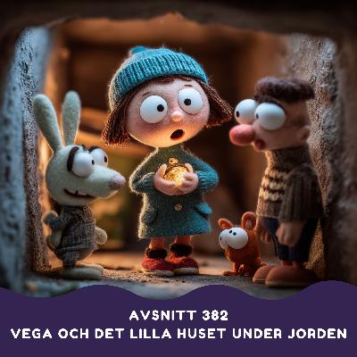 Vega och det lilla huset under jorden