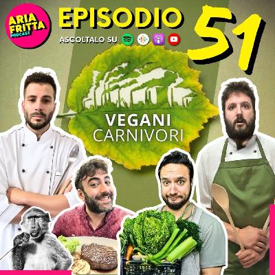 51 - Vegani carnivori