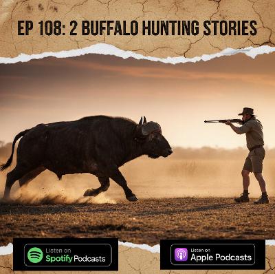 Ep 108: 2 Buffalo Hunting Stories
