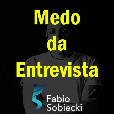 Como eliminar o medo nas entrevistas de Segurança da Informação | Fabio Sobiecki Como eliminar o medo nas entrevistas de Segurança da Informação | Fabio Sobiecki