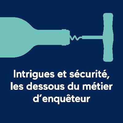 Intrigues et sécurité, les dessous du métier d’enquêteur