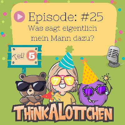 ThinkALottchen - #25 ThinkALottchen - #25