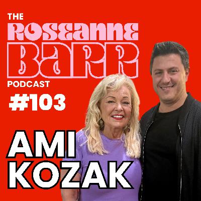 How To Win The Culture War W/ Ami Kozak | The Roseanne Barr Podcast #103