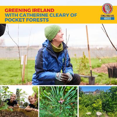 Greening Ireland: From Pocket Forests to Native Woodlands With Catherine Cleary Greening Ireland: From Pocket Forests to Native Woodlands With Catherine Cleary