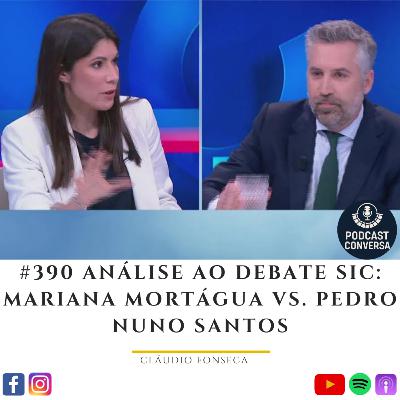 #390 Análise ao Debate SIC: Mariana Mortágua vs. Pedro Nuno Santos #390 Análise ao Debate SIC: Mariana Mortágua vs. Pedro Nuno Santos
