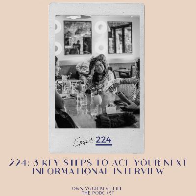 224: 3 Key Steps to Ace Your Next Informational Interview 224: 3 Key Steps to Ace Your Next Informational Interview