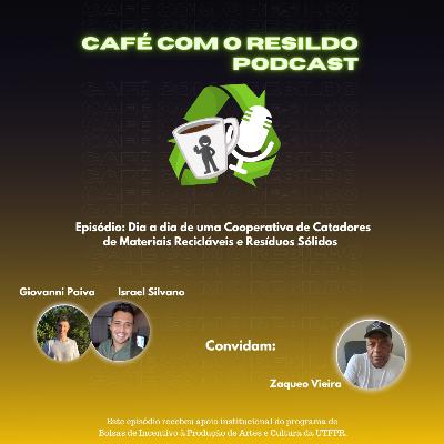 Episódio 03: Dia a dia de uma Cooperativa de Catadores de Materiais Recicláveis e Resíduos Sólidos.