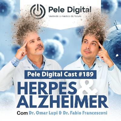 Pele Digital Cast #189 - Herpes & Alzheimer Pele Digital Cast #189 - Herpes & Alzheimer