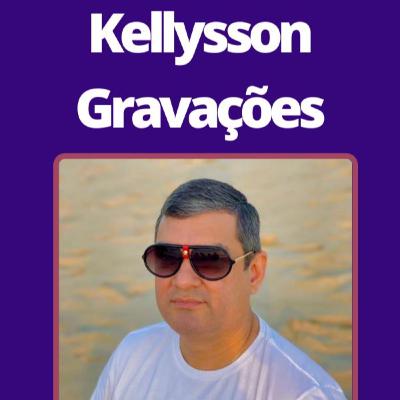 KELLYSSON GRAVAÇÕES - Podguar Podcast #10