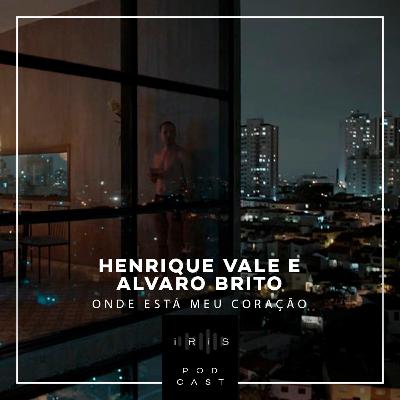 Henrique Vale e Alvaro Brito - Onde Está Meu Coração Henrique Vale e Alvaro Brito - Onde Está Meu Coração