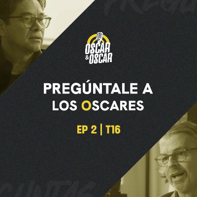 Pregúntale a los Oscares - Q&A | EP 02/T16 Pregúntale a los Oscares - Q&A | EP 02/T16